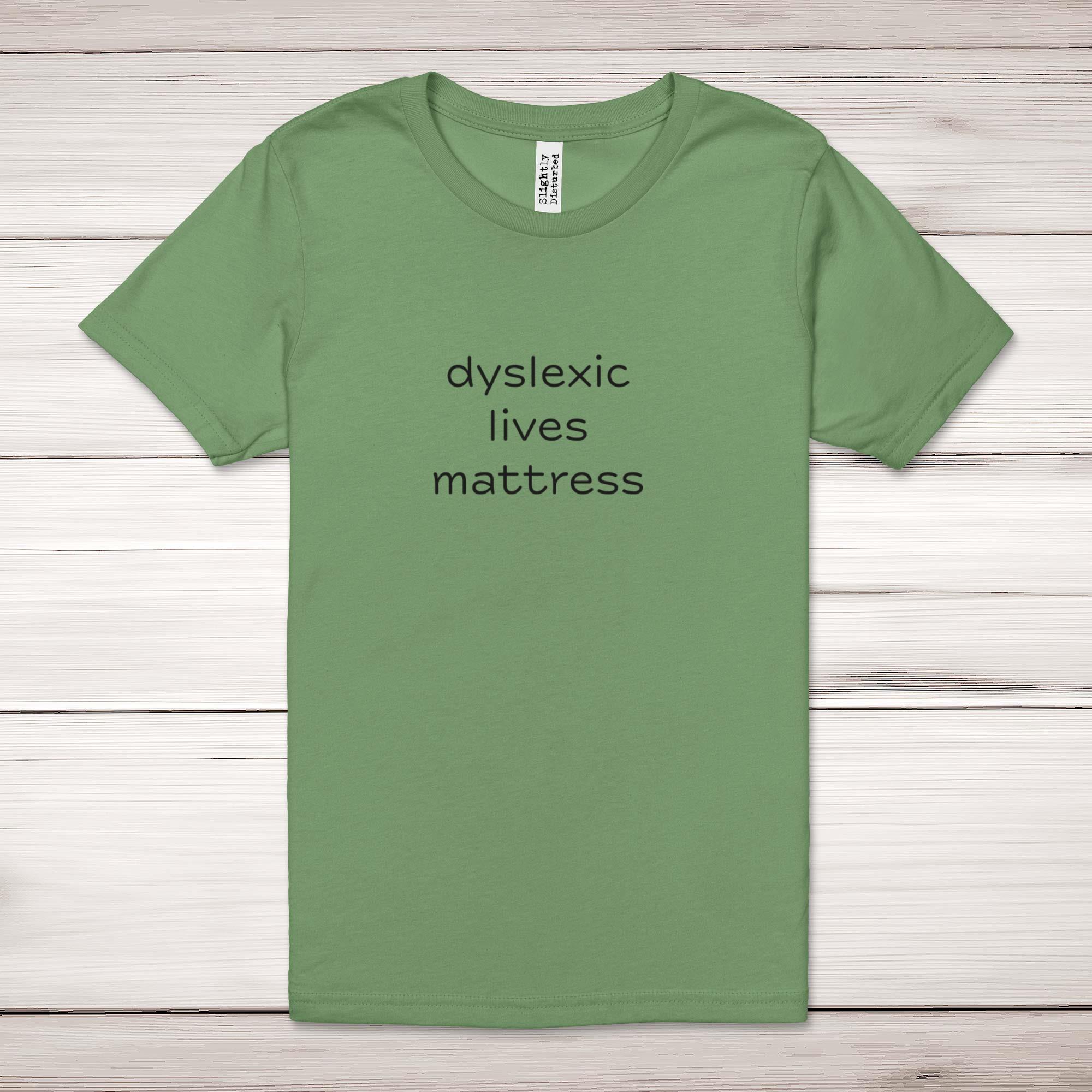 Dyslexic Lives Mattress Adult T-Shirt - Picture 13 of 13