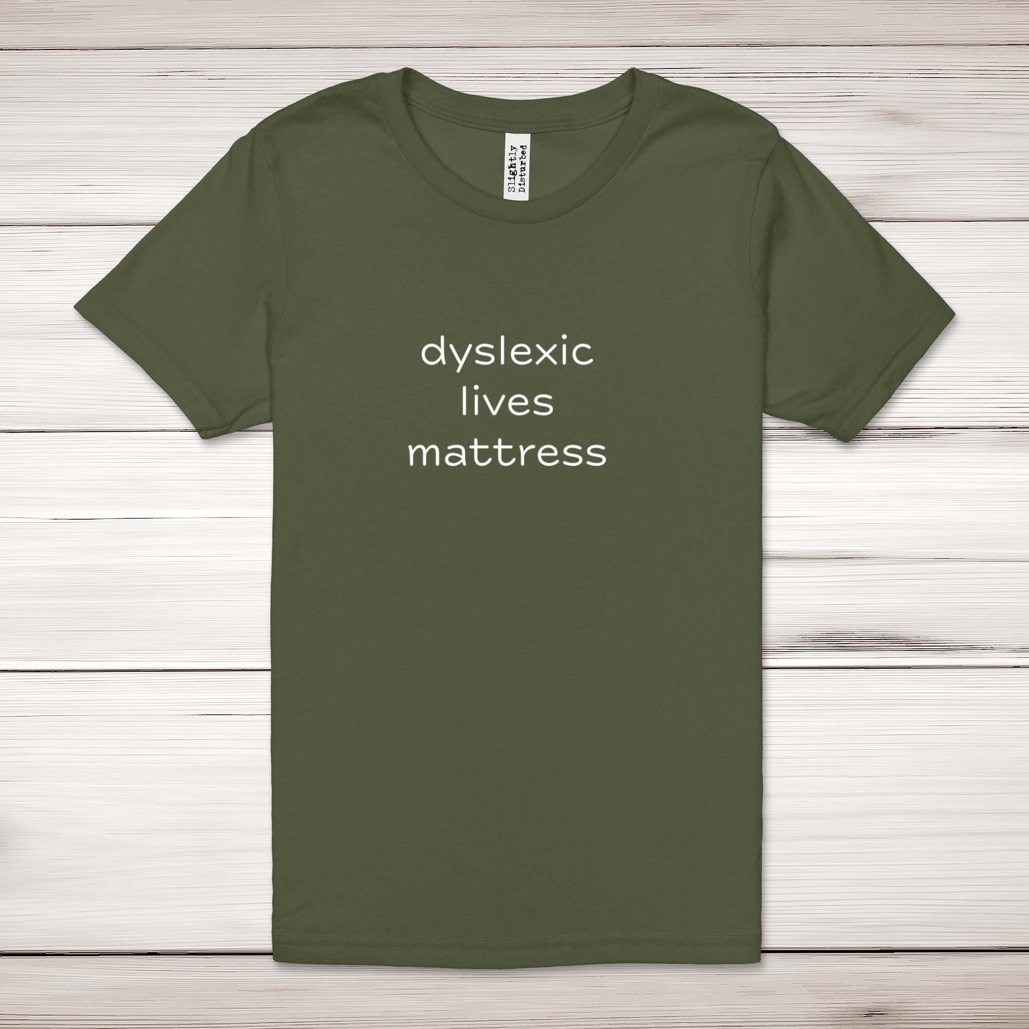 Dyslexic Lives Mattress Adult T-Shirt - Picture 10 of 13