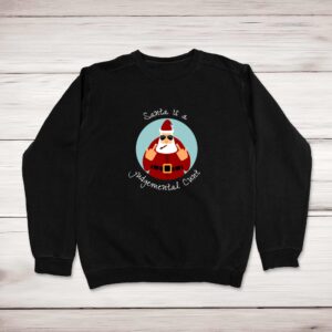 Santa Is A Judgemental Cunt - Rude Sweatshirts - Slightly Disturbed - Image 1 of 2