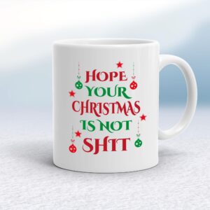 Hope Your Christmas Is Not Shit - Rude Mugs - Slightly Disturbed - Image 1 of 12