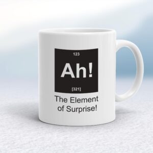 Ah The Element Of Surprise - Novelty Mugs - Slightly Disturbed - Image 1 of 14