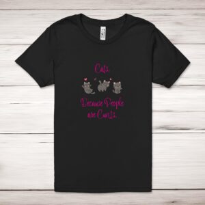 Cats Because People Are Cunts - Rude Adult T-Shirts - Slightly Disturbed - Image 1 of 10
