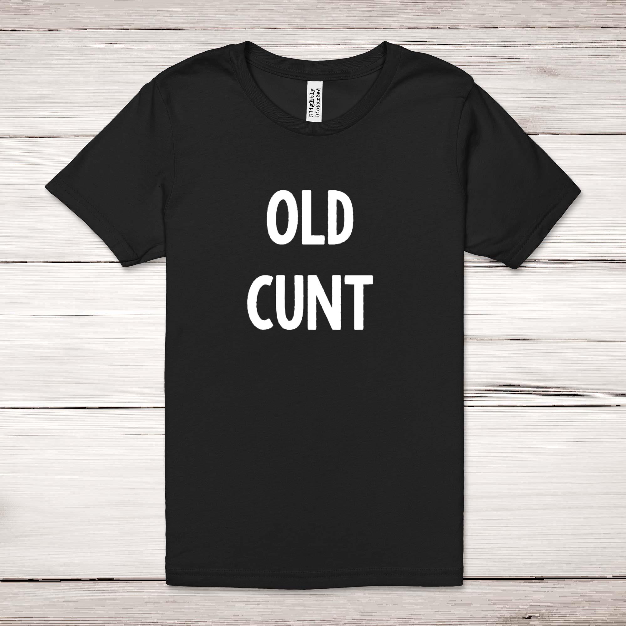 Old C*nt Adult T-Shirt - Picture 3 of 13