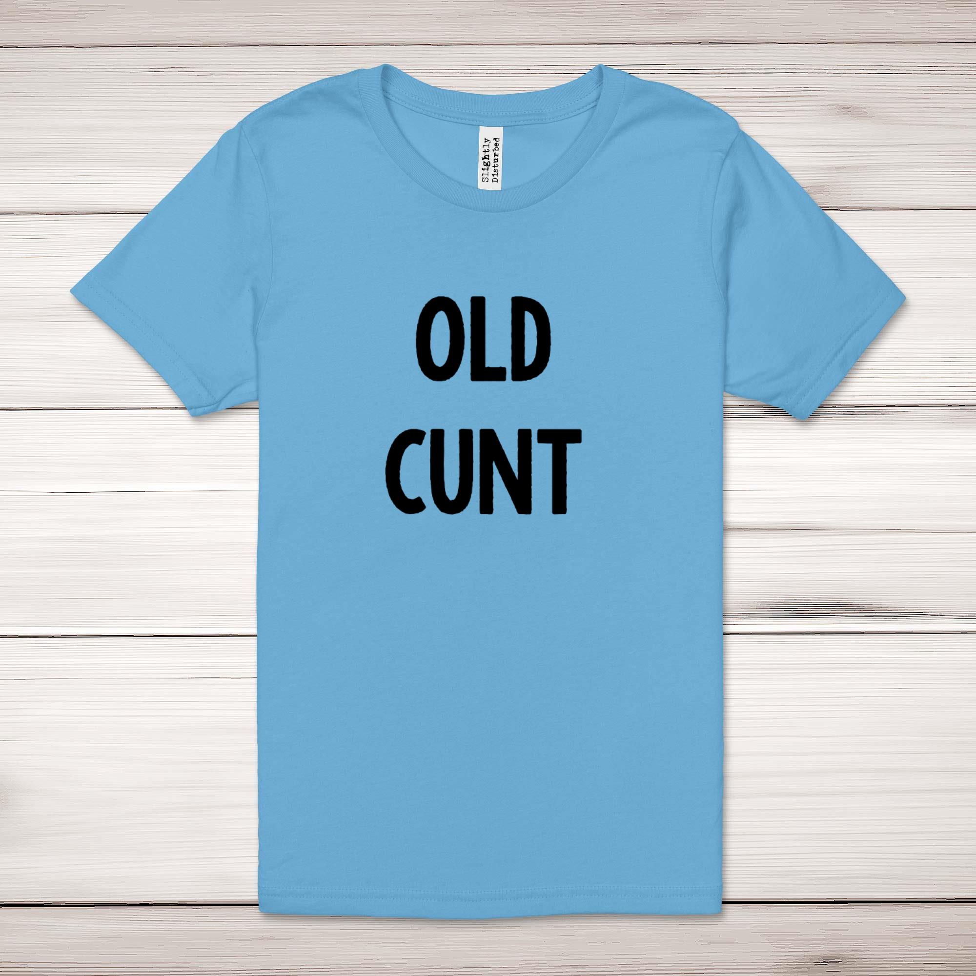 Old C*nt Adult T-Shirt - Picture 13 of 13