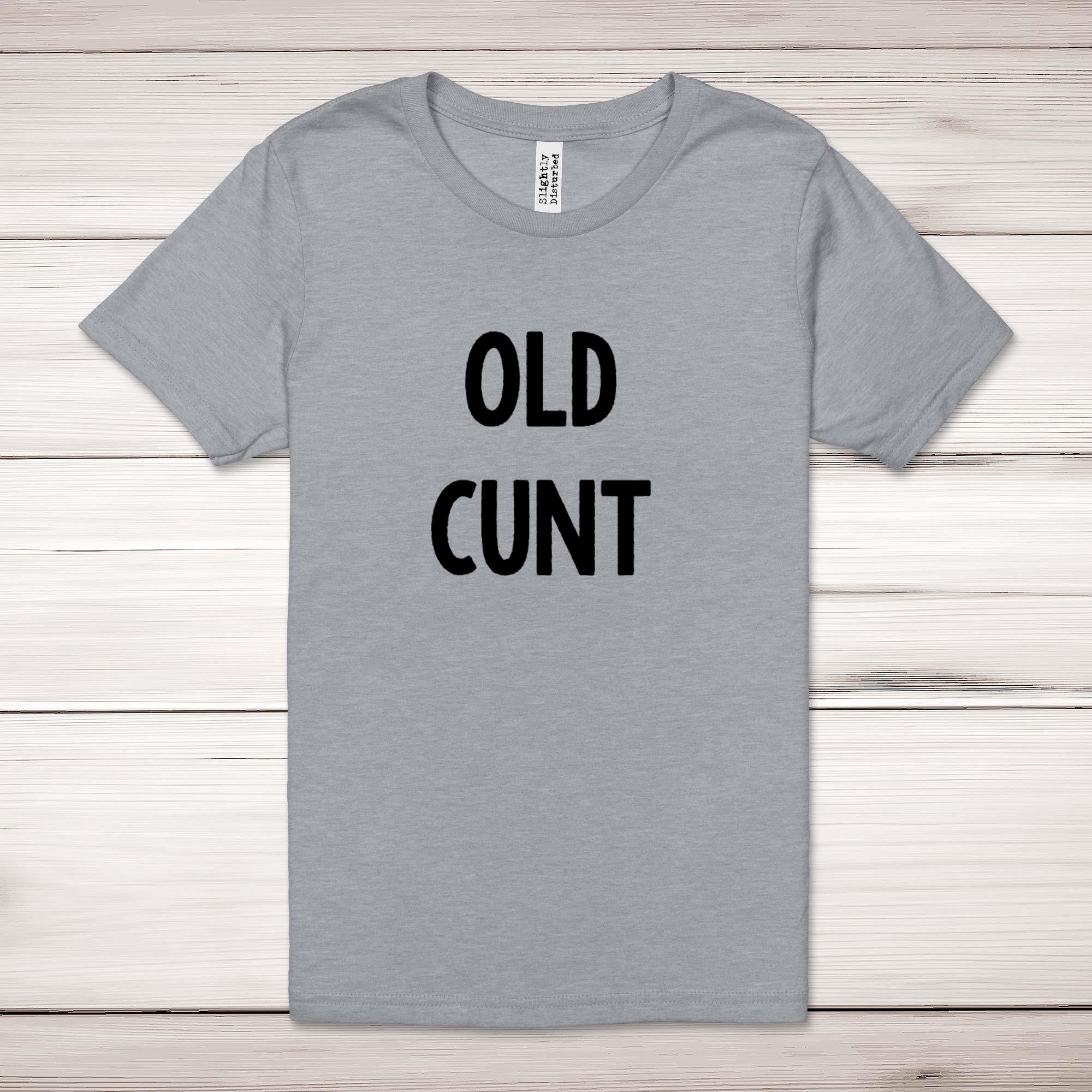 Old C*nt Adult T-Shirt - Picture 11 of 13
