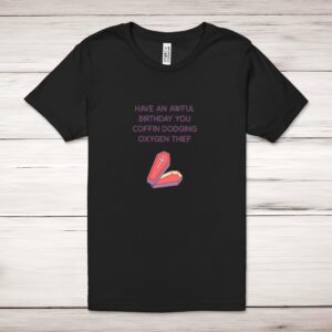 Coffin Dodging Oxygen Thief - Rude Adult T-Shirts - Slightly Disturbed - Image 1 of 6