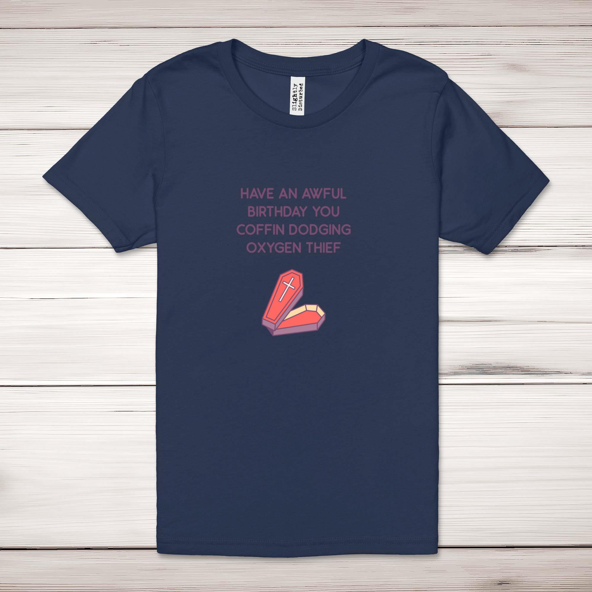 Coffin Dodging Oxygen Thief - Rude Adult T-Shirts - Slightly Disturbed - Image 3 of 6