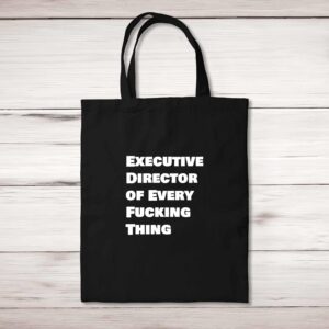 Executive Director of Every Fucking Thing - Rude Tote Bags - Slightly Disturbed