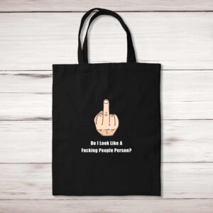 Do I Look Like A Fucking People Person - Rude Tote Bags - Slightly Disturbed