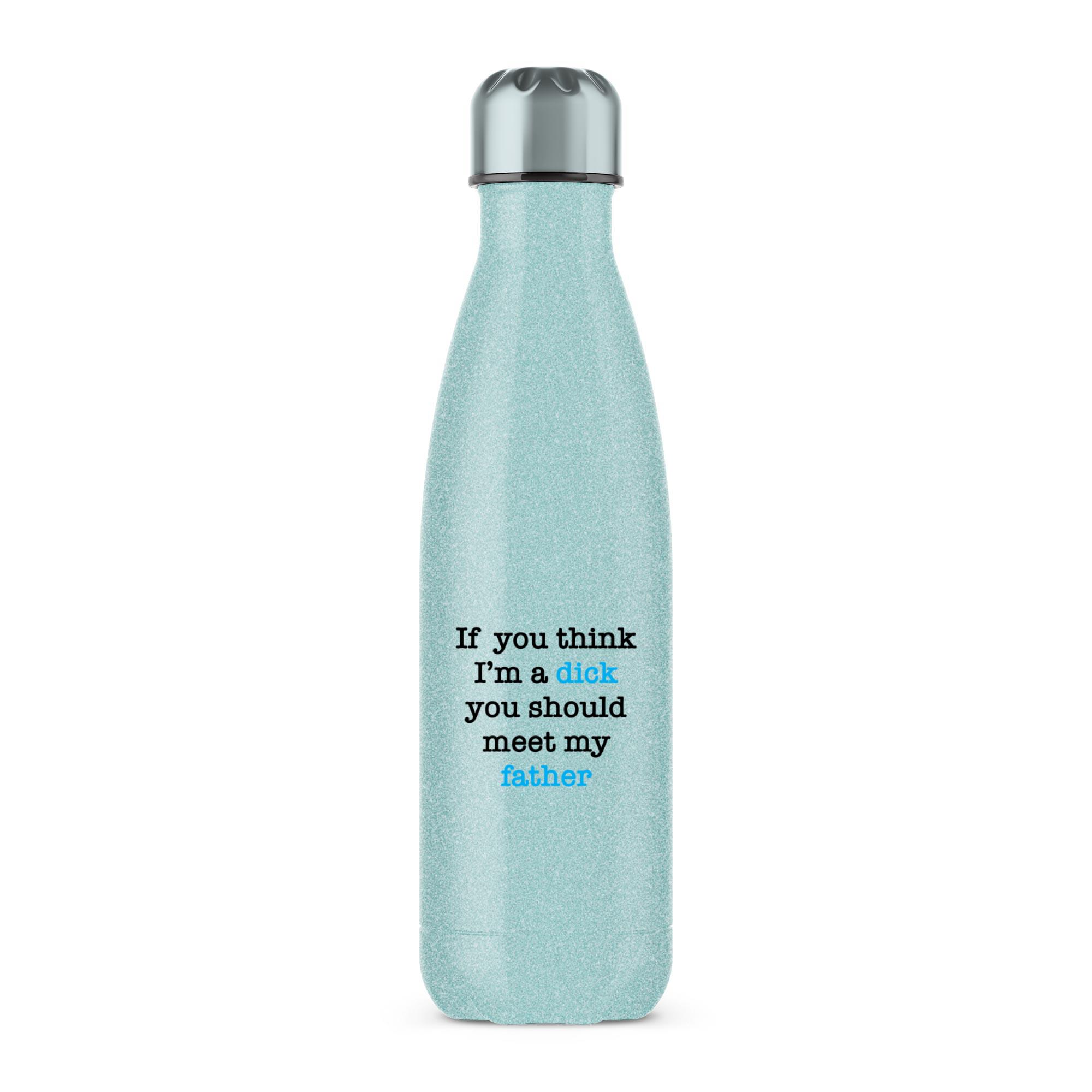 If You Think I'm a D*ck Water Bottle - Picture 5 of 7