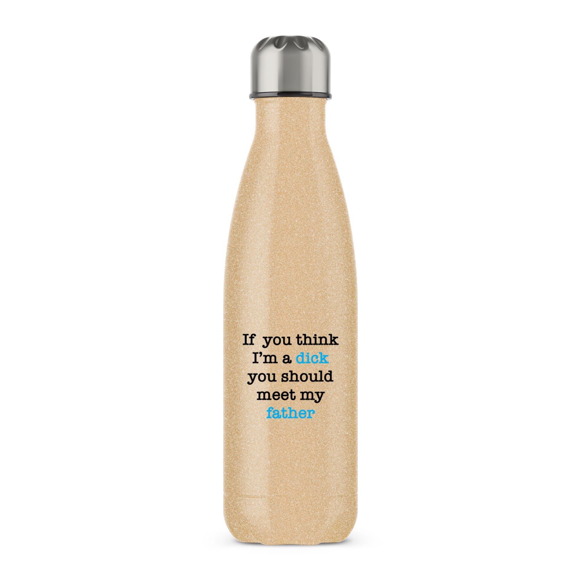 If You Think I'm a D*ck Water Bottle - Picture 3 of 7