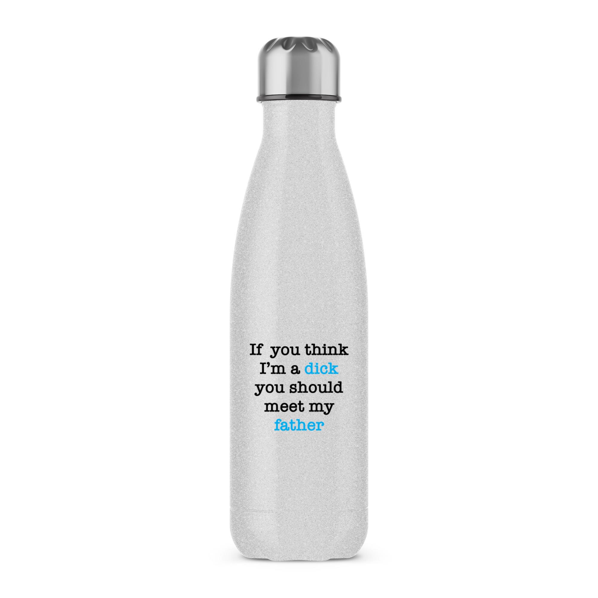If You Think I'm a D*ck Water Bottle - Picture 6 of 7