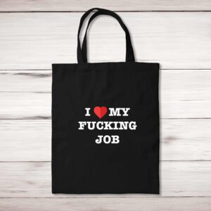 I Love My Fucking Job - Rude Tote Bags - Slightly Disturbed - Image 1 of 4