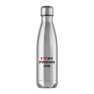 I Love My Fucking Job - Rude Water Bottles - Slightly Disturbed - Image 1 of 6