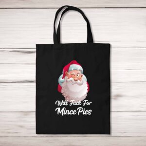 Will Fuck For Mince Pies - Rude Tote Bags - Slightly Disturbed - Image 1 of 5
